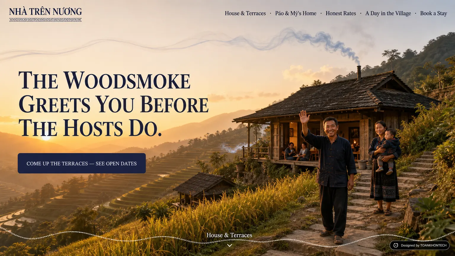 NHÀ TRÊN NƯƠNG — The woodsmoke greets you before the hosts do.