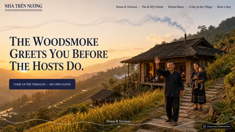 NHÀ TRÊN NƯƠNG — The woodsmoke greets you before the hosts do.