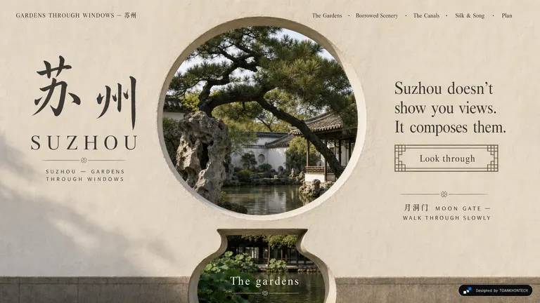 苏州 — GARDENS THROUGH WINDOWS — Suzhou doesn't show you views. It composes them.